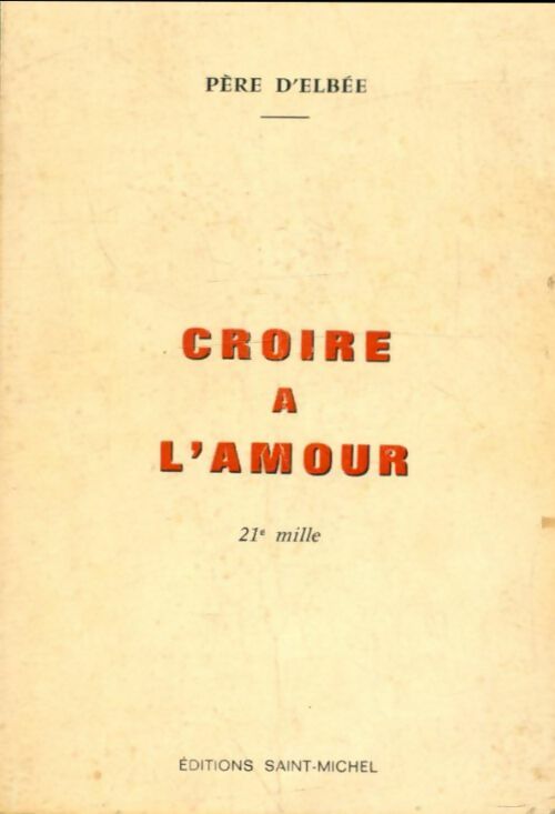 Livrenpoche : Croire à l'amour - Père D'Elbée - Livre