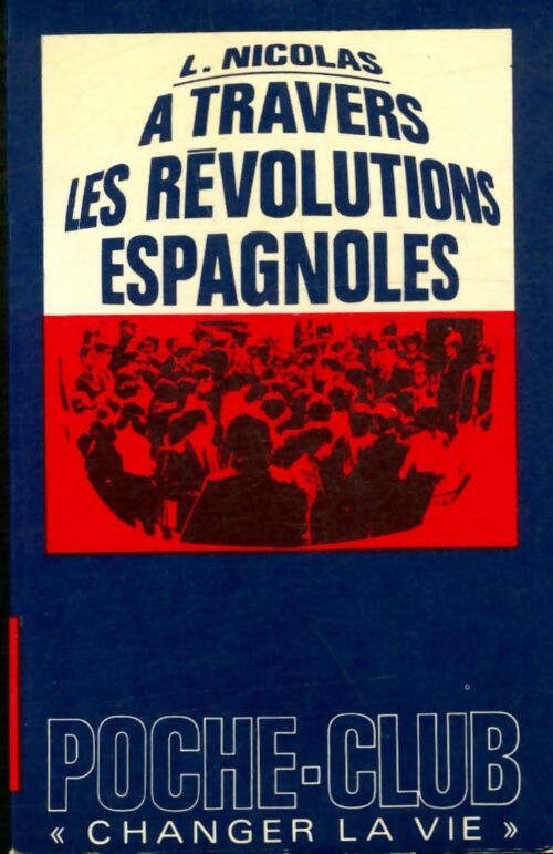 Livrenpoche : A travers les révolutions espagnoles - L Nicolas - Livre