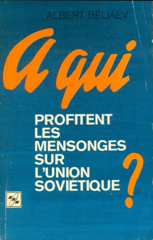 Livrenpoche : A qui profitent les mensonges sur l'union soviétique? - Albert Béliaev - Livre