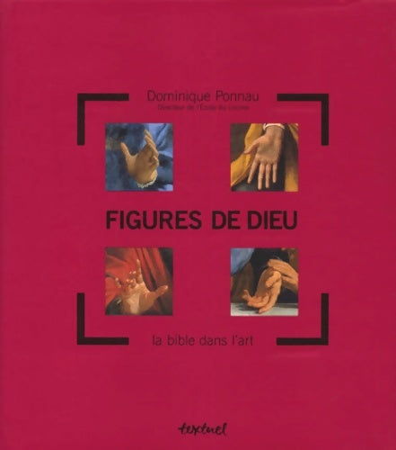 Livrenpoche : Figures de Dieu : La Bible dans l'art - Dominique Ponnau - Livre