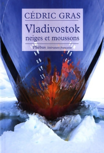 Livrenpoche : Vladivostok : Neiges et moussons - Cédric Gras - Livre