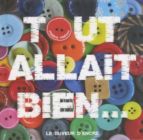 Livrenpoche : Tout allait bien - Franck Prévot - Livre