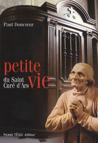 Livrenpoche : Petite vie du saint cure d ars - Paul Doncoeur - Livre