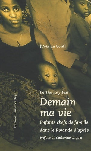 Livrenpoche : Demain ma vie : Enfants chefs de famille dans le Rwanda d'après - Berthe Kayitesi - Livre