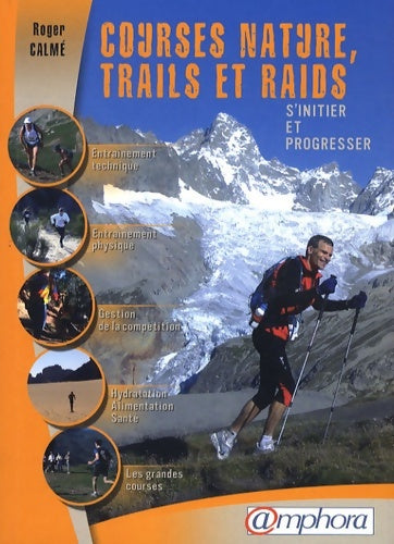 Livrenpoche : Courses nature trails et raids - s'initier et progresser - Roger Calmé - Livre