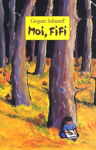 Livrenpoche : Moi fifi - Grégoire Solotareff - Livre