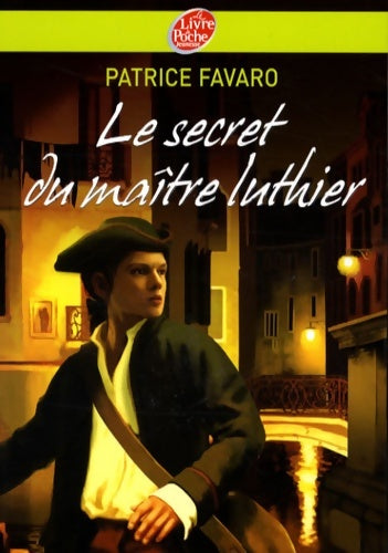 Livrenpoche : Le secret du maître luthier - Patrice Favaro - Livre