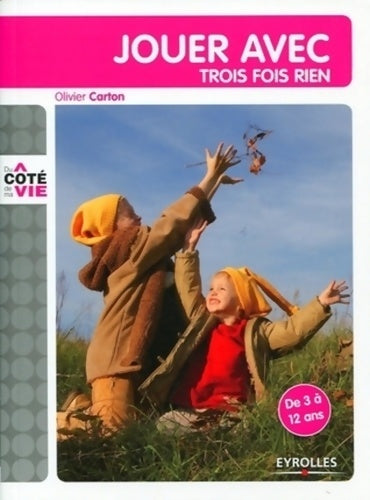 Livrenpoche : Jouer avec trois fois rien : De 3 à 12 ans - Olivier Carton - Livre