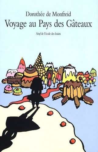Livrenpoche : voyage au pays des gâteaux - Dorothée De Monfreid - Livre