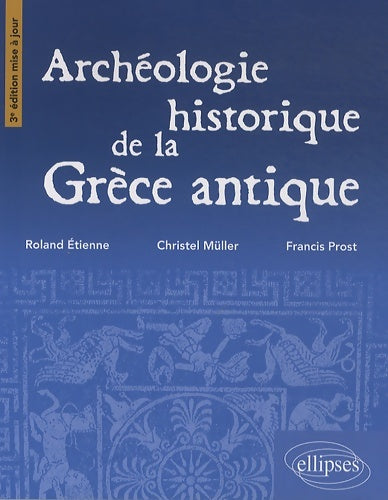 Livrenpoche : Archéologie Historique de la Grèce Antique - Roland Etienne - Livre