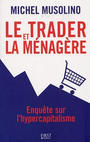 Livrenpoche : Le trader et la ménagère : Enquête sur l'hypercapitalisme - Michel Musolino - Livre