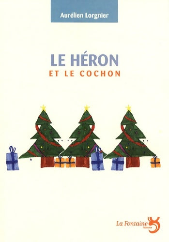 Livrenpoche : Le héron et le cochon - Lorgnier Aurélien - Livre