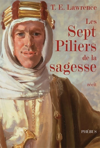 Livrenpoche : Les sept piliers de la sagesse - Thomas Edward Lawrence - Livre
