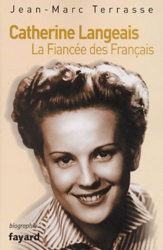 Livrenpoche : Catherine Langeais : La Fiancée des Français - Jean-Marc Terrasse - Livre