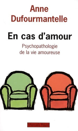 Livrenpoche : En cas d'amour : Psychopathologie de la vie amoureuse - Anne Dufourmantelle - Livre
