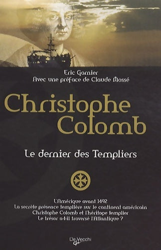 Livrenpoche : Christophe colomb le dernier des templiers - Eric Garnier - Livre