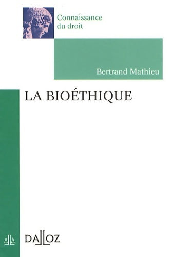 Livrenpoche : La bioéthique - 1re ed. : Connaissance du droit - Bertrand Mathieu - Livre