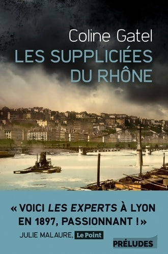 Livrenpoche : Les suppliciées du Rhône - Coline Gatel - Livre