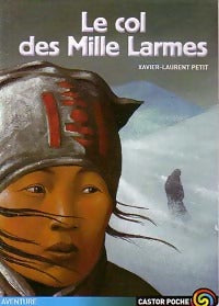Livrenpoche : Le col des mille larmes - Xavier-Laurent Petit - Livre