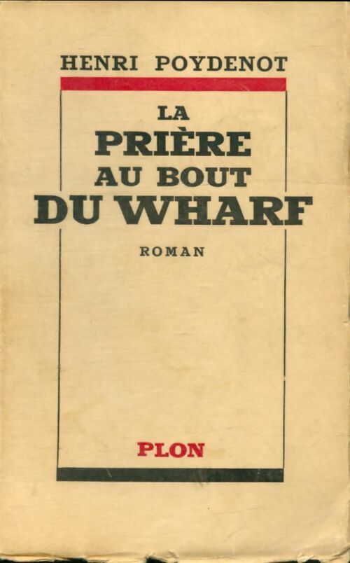 Livrenpoche : La prière au bout du wharf - Henri Poydenot - Livre