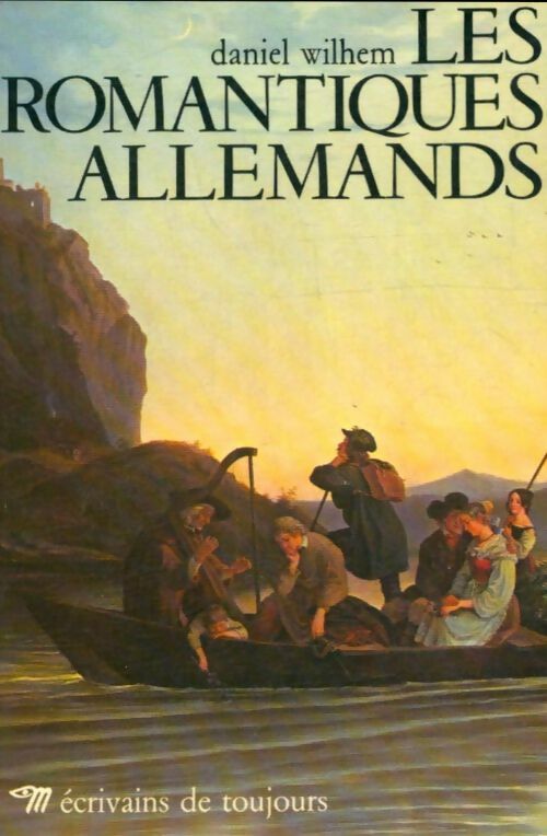 Livrenpoche : Les Romantiques allemands - Daniel Wilhem - Livre
