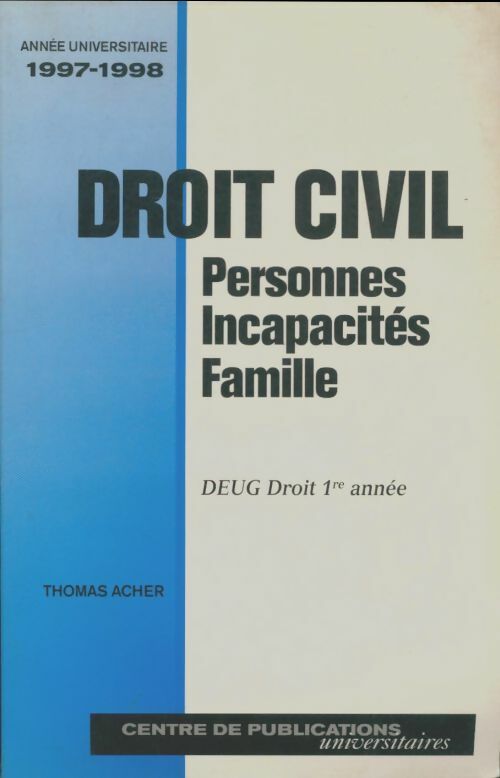 Livrenpoche : Roit civil droit DEUG 1ère année. Personnes, incapacités, famille 1997-1998 - Thomas Acher - Livre