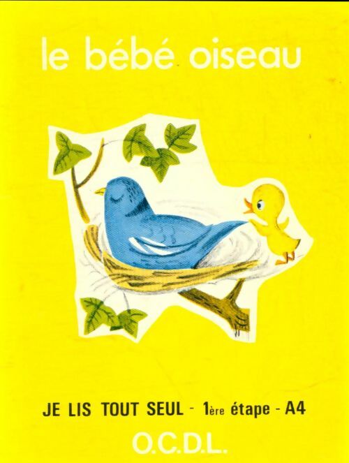 Livrenpoche : Je lis tout seul 1ère étapes A4 : Le bébé oiseau - J. Melser - Livre
