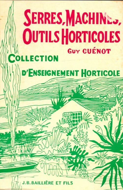 Livrenpoche : Serres, machines, outils horticoles - Guy Guénot - Livre