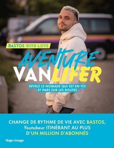Livrenpoche : Aventure Vanlifer - Révèle le nomade qui est en toi et pars sur les routes - Bastos - Livre