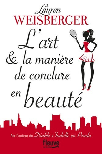 Livrenpoche : L'art et la manière de conclure en beauté - Lauren Weisberger - Livre