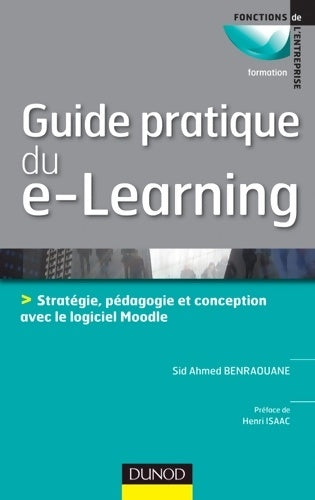 Livrenpoche : Guide pratique du e-learning - Conception stratégie et pédagogie avec Moodle - Sid Ahmed Benraouane - Livre
