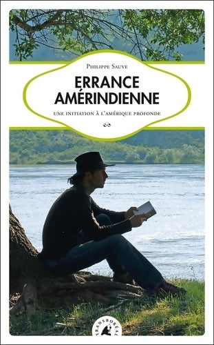 Livrenpoche : Errance amérindienne : Une initiation à l?Amérique profonde - Philippe Sauve - Livre