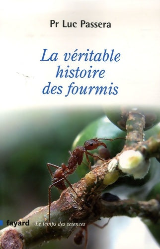 Livrenpoche : La véritable histoire des fourmis - Luc Passera - Livre
