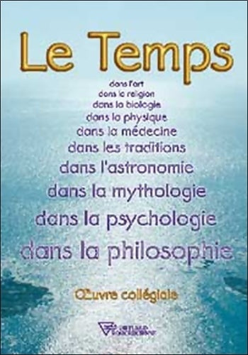 Livrenpoche : Le Temps dans l'art la religion la biologie ... - . Collectif - Livre