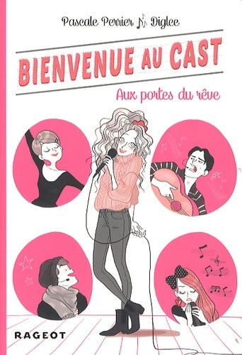 Livrenpoche : Bienvenue au Cast : Aux portes du rêve - Pascale Perrier - Livre