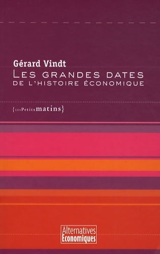 Livrenpoche : Les grandes dates de l'histoire économique (2) - Gérard Vindt - Livre