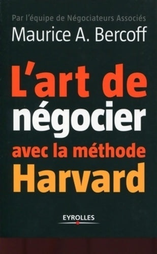 Livrenpoche : L'art de négocier avec la méthode harvard - Maurice A. Bercoff - Livre