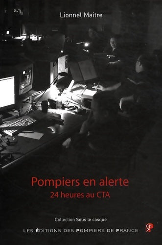 Livrenpoche : Pompiers en alerte 24h au cta - Lionnel Maitre - Livre