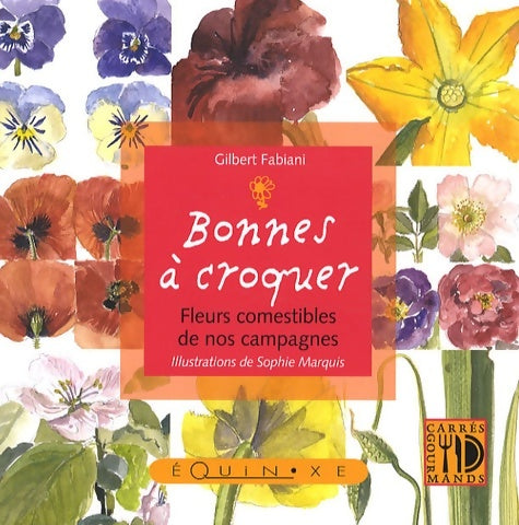 Livrenpoche : Bonnes à croquer : Fleurs comestibles de nos campagnes - Gilbert Fabiani - Livre
