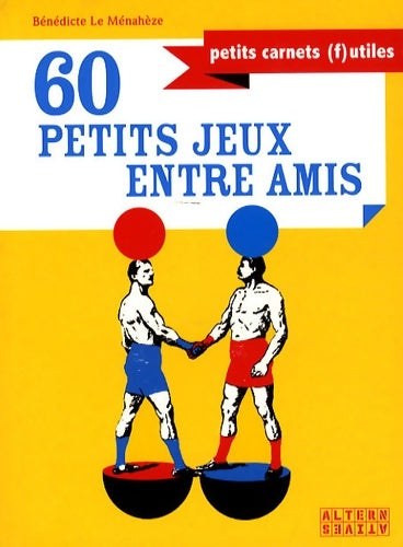 Livrenpoche : 60 Petits Jeux Entre Ami - B Lemenez - Livre