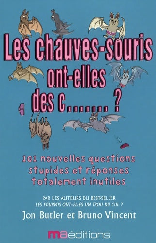 Livrenpoche : Les chauves-souris ont-elles des c....... ? :... Et 101 autres questions complètement ridicules - Jon Butler - Livre