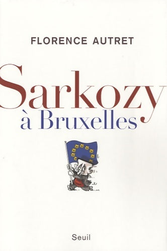 Livrenpoche : Sarkozy à Bruxelles - Florence Autret - Livre