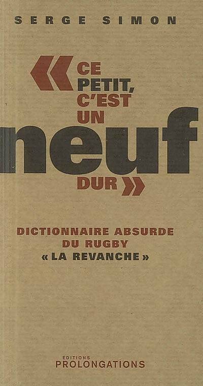 Livrenpoche : Ce petit c'est un oeuf dur - dictionnaire absurde du rugby - la revanche - Simon-S - Livre