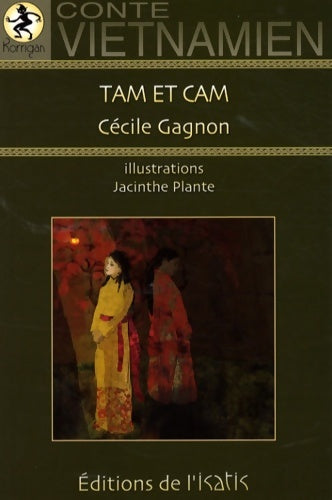 Livrenpoche : Tam et cam. Conte vietnamien - Cécile Gagnon - Livre