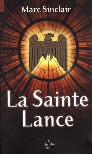 Livrenpoche : La sainte lance - Marc Sinclair - Livre