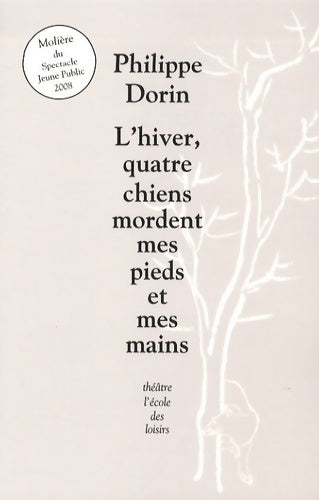 Livrenpoche : L'hiver quatre chiens mordent mes pieds et mes mains - Philippe Dorin - Livre
