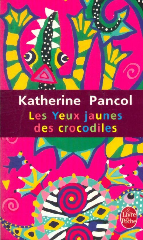 Livrenpoche : Les yeux jaunes des crocodiles - Katherine Pancol - Livre
