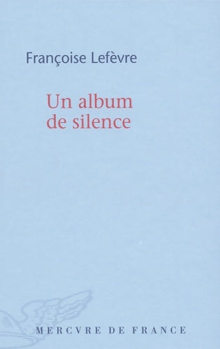 Livrenpoche : Inventaire de l'oubli I : Un album de silence - Françoise Lefevre - Livre
