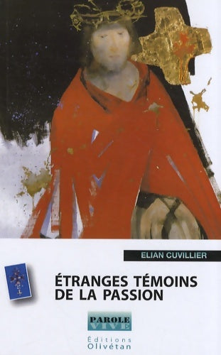 Livrenpoche : étranges témoins de la passion : Jésus mort pour nous peut-on encore parler de sacrifice ? - Elian Cuvillier - Livre