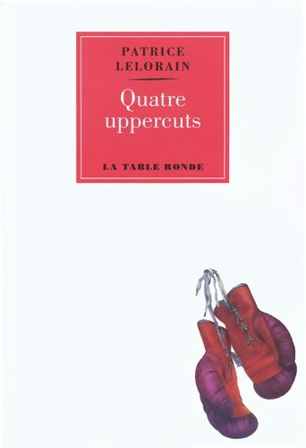 Livrenpoche : Quatre uppercuts - Patrice Lelorain - Livre